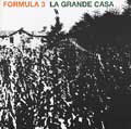 FORMULA 3 / フォルムラ・トレ / LA GRANDE CASA