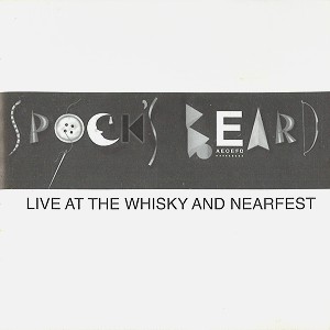 SPOCK'S BEARD / スポックス・ビアード / LIVE AT THE WHISKY AND NEARFEST