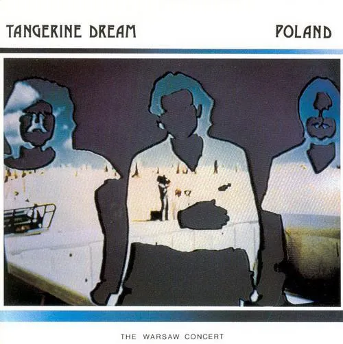 TANGERINE DREAM / タンジェリン・ドリーム / POLAND: THE WARSAW CONCERT - 24BIT DIGITAL REMASTER