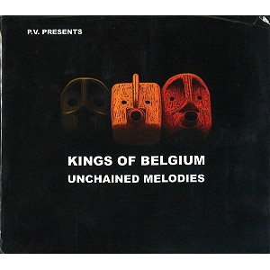 KINGS OF BELGIUM / UNCHAINED MELODIES