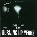 HUMAN INSTINCT / ヒューマン・インスティンクト / BURNING UP YEARS - REMASTER