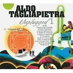 ALDO TAGLIAPIETRA / アルド・タグリアピエトラ / UNPLUGGED 2CD