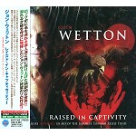 JOHN WETTON / ジョン・ウェットン / レイズド・イン・キャプティヴィティー