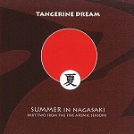 TANGERINE DREAM / タンジェリン・ドリーム / SUMMER IN NAGASAKI: PART TWO FROM THE FIVE ATOMIC SEASONS