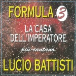FORMULA 3 / フォルムラ・トレ / LA CASA DELL'IMPERATORE: FORMULA 3 PIÙ CANTANA LUCIO BATTISTI