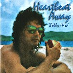 BOBBY HIRD / HEARTBEAT AWAY