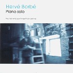 HERVÉ BORBÉ / PIANO SOLO: THE MAN WHO SAW HIMSELF FROM BEHIND