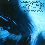 CIRCA: / サーカ / AND SO ON