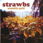 STRAWBS / ストローブス / ACOUSTIC GOLD