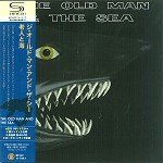 THE OLD MAN & THE SEA / ジ・オールド・マン・アンド・ザ・シー / 老人と海 - リマスター/SHM-CD