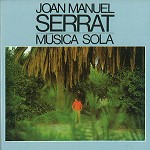 JOAN MANUEL SERRAT / ホアン・マヌエル・セラー / MÚSICA SOLA - REMASTER