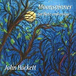 JOHN HACKETT / ジョン・ハケット / MOONSPINNER: FOR FLUTE AND GUITAR