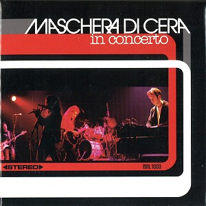 LA MASCHERA DI CERA / マスケッラ・ディ・チェッラ / IN CONCERTO - DIGITAL REMASTER