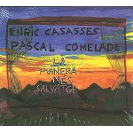 PASCAL COMELADE/ENRIC CASASSES / LA MANERA NÉS SALVATGE
