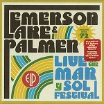 EMERSON, LAKE & PALMER / エマーソン・レイク&パーマー / LIVE AT THE MAR Y SOL FESTIVAL '72 - REMASTER