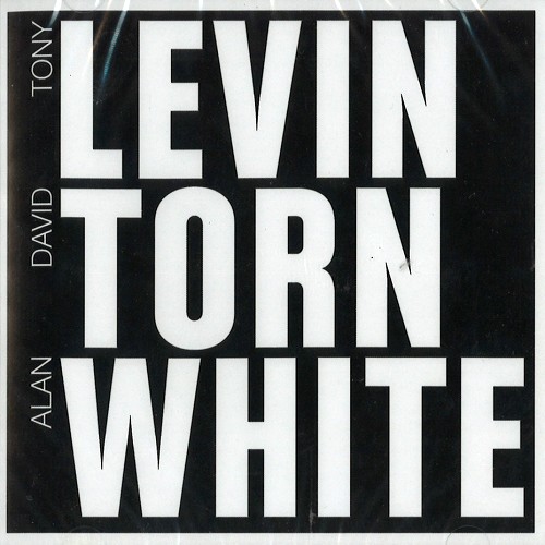 TONY LEVIN/DAVID TORN/ALAN WHITE / レヴィン/トーン/ホワイト / LEVIN/TORN/WHITE