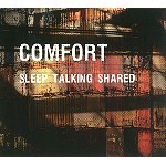 COMFORT / SLEEP TALKING SHARED