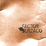 FACTOR BURZACO / ファクトル・ブルサコ / FACTOR BURZACO