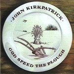 JOHN KIRKPATRICK / ジョン・カークパトリック / GOD SPEED THE PLOUGH
