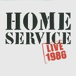 HOME SERVICE / LIVE 1986