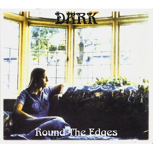 DARK (UK) / ダーク / ROUND THE EDGE - DIGITAL REMASTER