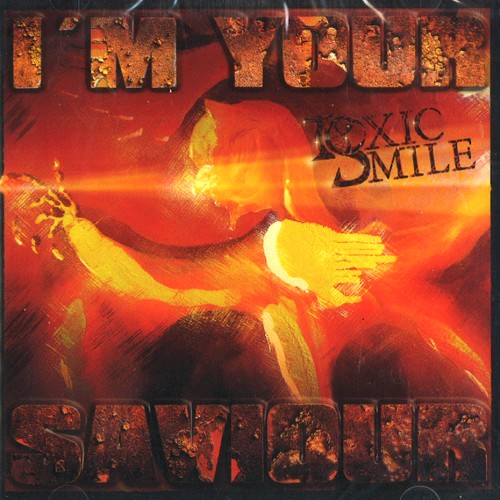 TOXIC SMILE / I'M YOUR SAVIOUR