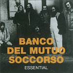 BANCO DEL MUTUO SOCCORSO / バンコ・デル・ムトゥオ・ソッコルソ / ESSENTIAL - DIGITAL REMASTER