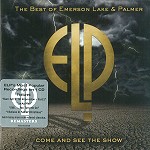 EMERSON, LAKE & PALMER / エマーソン・レイク&パーマー / COME AND SEE THE SHOW: THE BEST OF EMERSON LAKE & PALMER