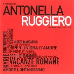 ANTONELLA RUGGIERO / アントネッラ・ルッジェーロ / IL MEGLIO DI ANTONELLA RUGGIERO