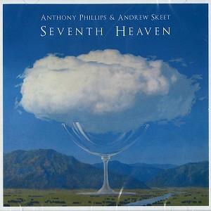 ANTHONY PHILLIPS & ANDREW SKEET / SEVENTH HEAVEN