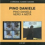 PINO DANIELE / ピノ・ダニエーレ / 2 ORIGINAL CLASSIC ALBUMS: PINO DANIELE/NERO A METÀ - DIGITAL REMASTER