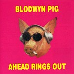 BLODWYN PIG / ブロードウィン・ピッグ / AHEAD RINGS OUT