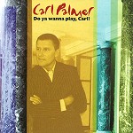 CARL PALMER / カール・パーマー / DO YA WANNA PLAY, CARL?: ANTHOLOGY - REMASTER