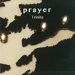 TRINITE / トリニテ / PRAYER / プレイヤー