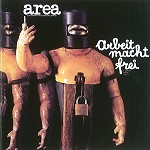 AREA (PROG) / アレア / ARBEIT MACHT FREI - '10 DIGITAL REMASTER