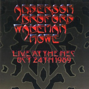 LIVE AT THE NEC OCT 24TH 1989/ANDERSON BRUFORD WAKEMAN HOWE ...