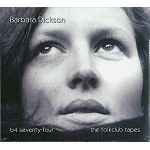 BARBARA DICKSON / バーバラ・ディクソン / B4 SEVENTY-FOUR: THE FOLKCLUB TAPES