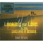 DAVE BROCK / デイヴ・ブロック / LOOKING FOR LOVE IN THE LOST LAND OF DREAMS