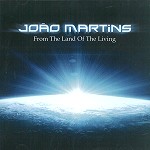 JOAO MARTINS / FROM THE LAND OF THE LIVING