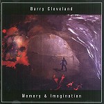 BARRY CLEVELAND / MEMORY & IMAGINATION