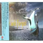 FRANCIS LICKERISH / フランシス・リカーリッシュ / ファー・アンド・フォーゴット、フロム・ザ・ロスト・ランズ