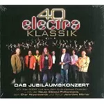 ELECTRA / エレクトラ / 40 JAHRE ELECTRA KLASSIK: DAS JUBILÄUMSKONZERT