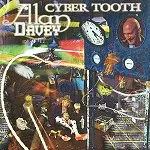 ALAN DAVEY / アラン・ダーヴィー / CYBER TOOTH