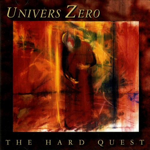 UNIVERS ZERO / ユニヴェル・ゼロ / THE HARD QUEST