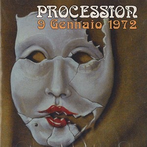 PROCESSION (PROG: ITA) / プロセッション / 9 GENNAIO 1972 - REMASTER