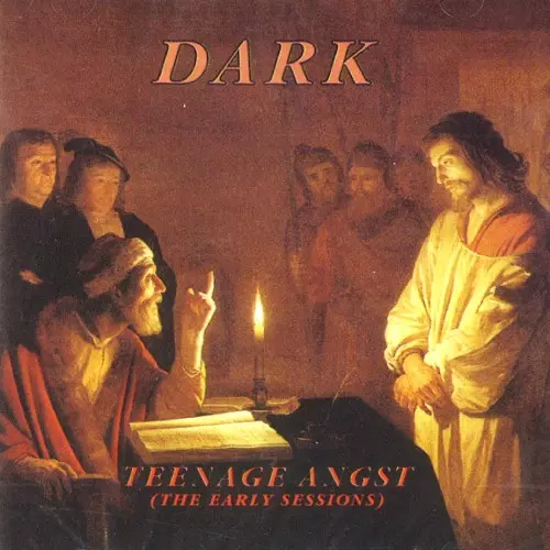 DARK (UK) / ダーク / TEENAGE ANGST - THE EARLY SESSIONS