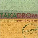 TAKADUM ORCHESTRA / TAKADROM-SUONI AL CONFINE