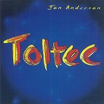 JON ANDERSON / ジョン・アンダーソン / TOLTEC - 2013 DIGITAL REMASTER