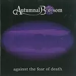 AUTUMNAL BLOSSOM / AGAINST THE FEAR OF