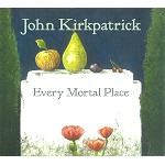JOHN KIRKPATRICK / ジョン・カークパトリック / EVERY MORTAL PLACE